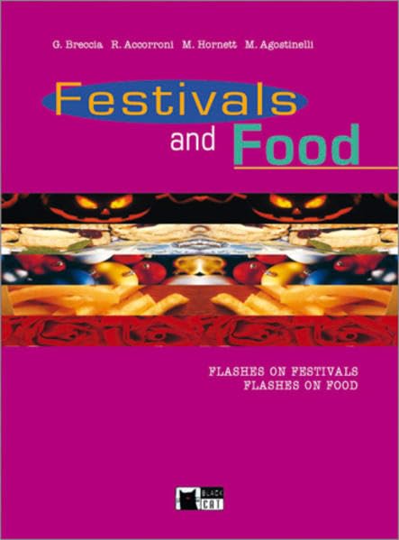Festivals and Food: A cultural look at festivals and food in and around the English speaking world. Level Elementary (English-Speaking World / Intermediate (einsprachig Englisch)) Study Guides