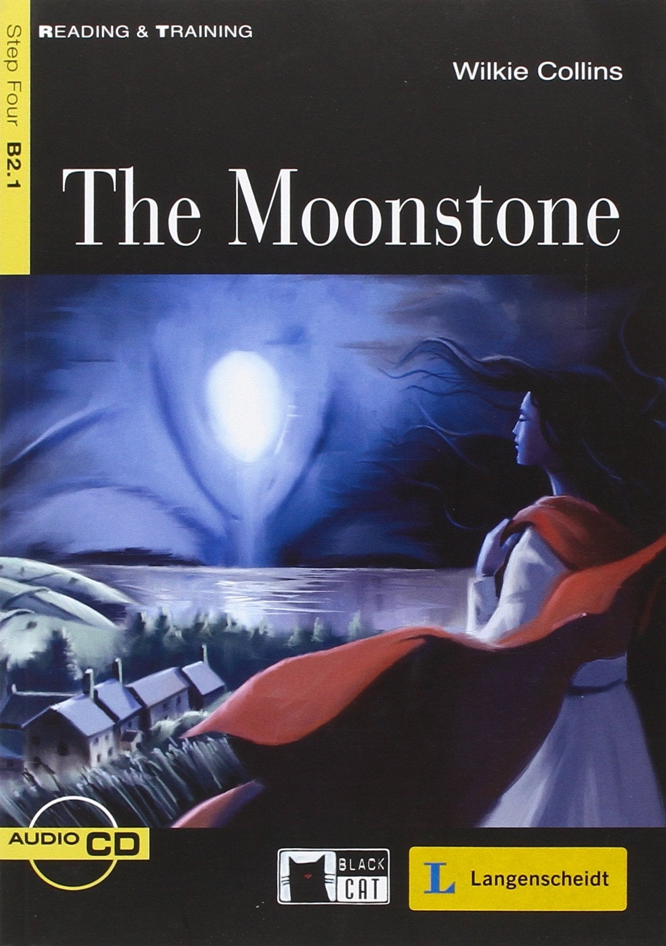 The Moonstone - Buch mit Audio-CD: Text in English. Niveau B2.1 (Black Cat Reading & Training - Pre-Intermediate - Step 4) Study Guides