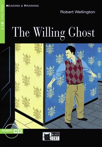 The Willing Ghost - Buch mit Audio-CD: Text in English. Niveaustufe B1.1 (Black Cat Reading & Training - Step 2) Study Guides
