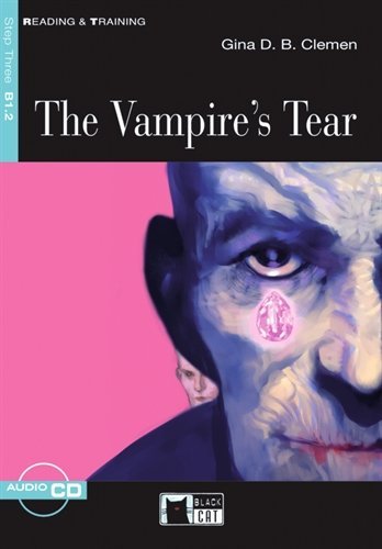 The Vampire's Tear - Buch mit Audio-CD: Text in English. Niveau B.2 (Black Cat Reading & Training - Step 3) Study Guides
