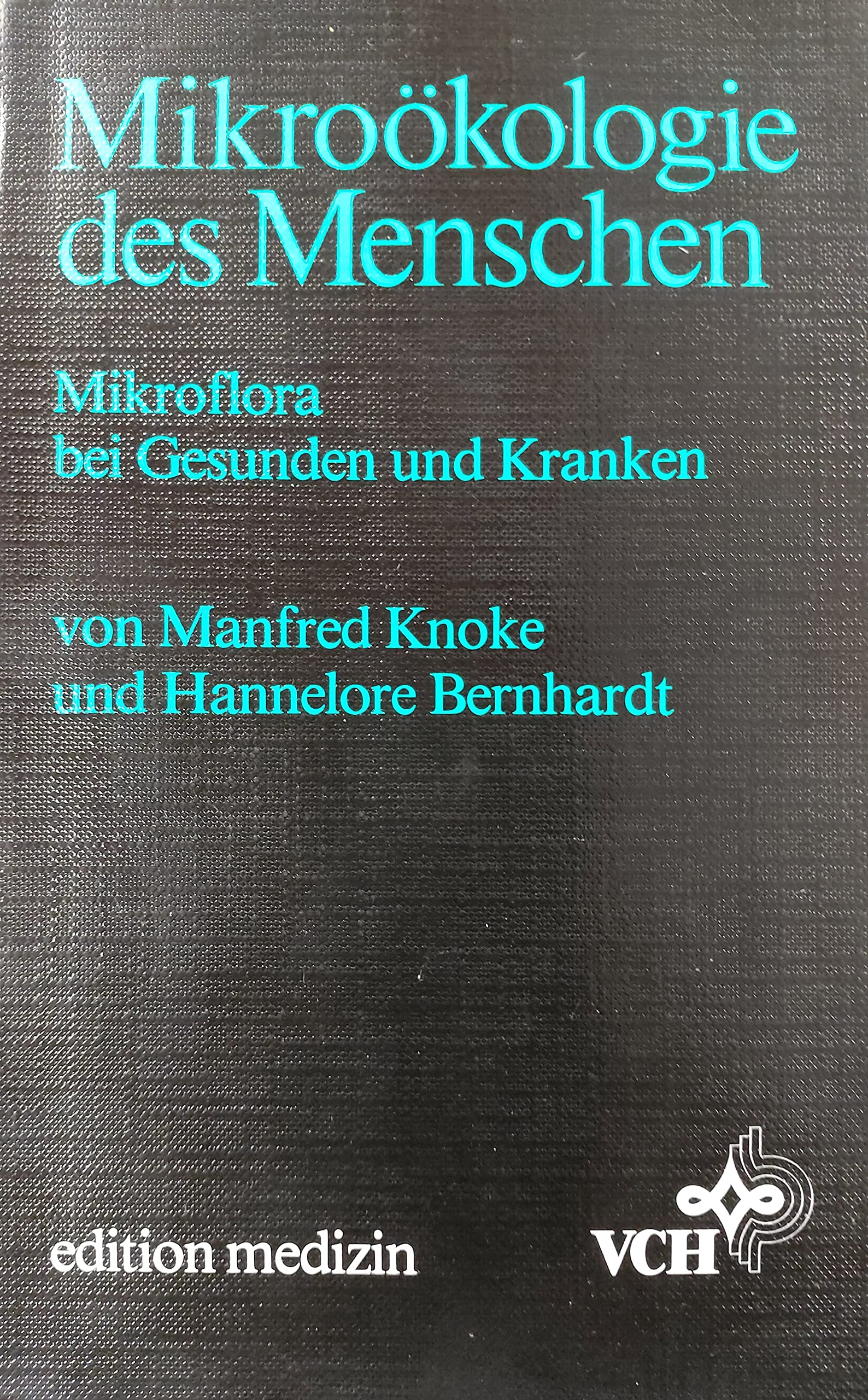Mikroökologie des Menschen: Mikroflora bei Gesunden und Kranken Natural Sciences Books