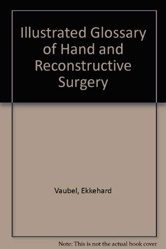 Illustrated Glossary of Hand and Reconstructive Surgery Medicine