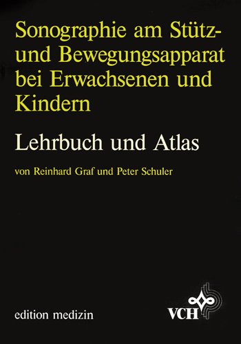 Sonographie am Stütz- und Bewegungsapparat bei Erwachsenen und Kindern. Lehrbuch und Atlas Medicine