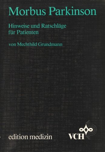 Morbus Parkinson. Hinweise und Ratschläge für Patienten Medicine