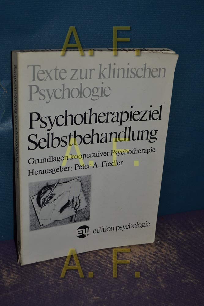 Psychotherapieziel Selbstbehandlung. Grundlagen kooperativer Psychotherapie. book
