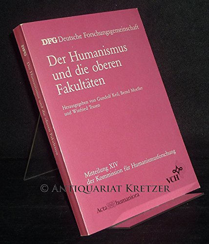 Der Humanismus und die oberen Fakultäten (DFG-Publikationen) Books