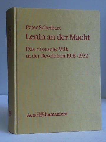 Lenin an der Macht. Das russische Volk in der Revolution 1918-1922 Memories