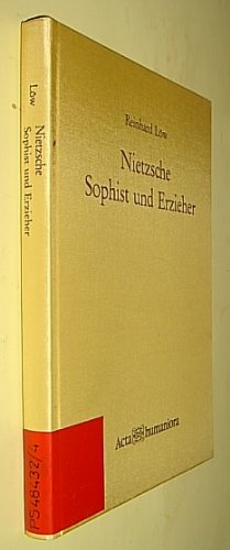 Nietzsche, Sophist und Erzieher: Philosophische Untersuchungen zum systematischen Ort von Friedrich Nietzsches Denken book
