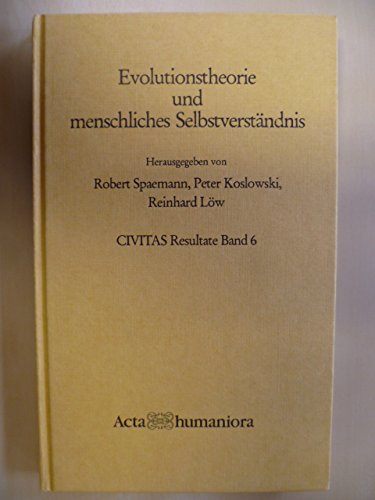 Evolutionstheorie und menschliches Selbstverständnis: Zur Philosophischen Kritik Eines Paradigmas Moderner Wissenschaft (Civitas resultate) Philosophy