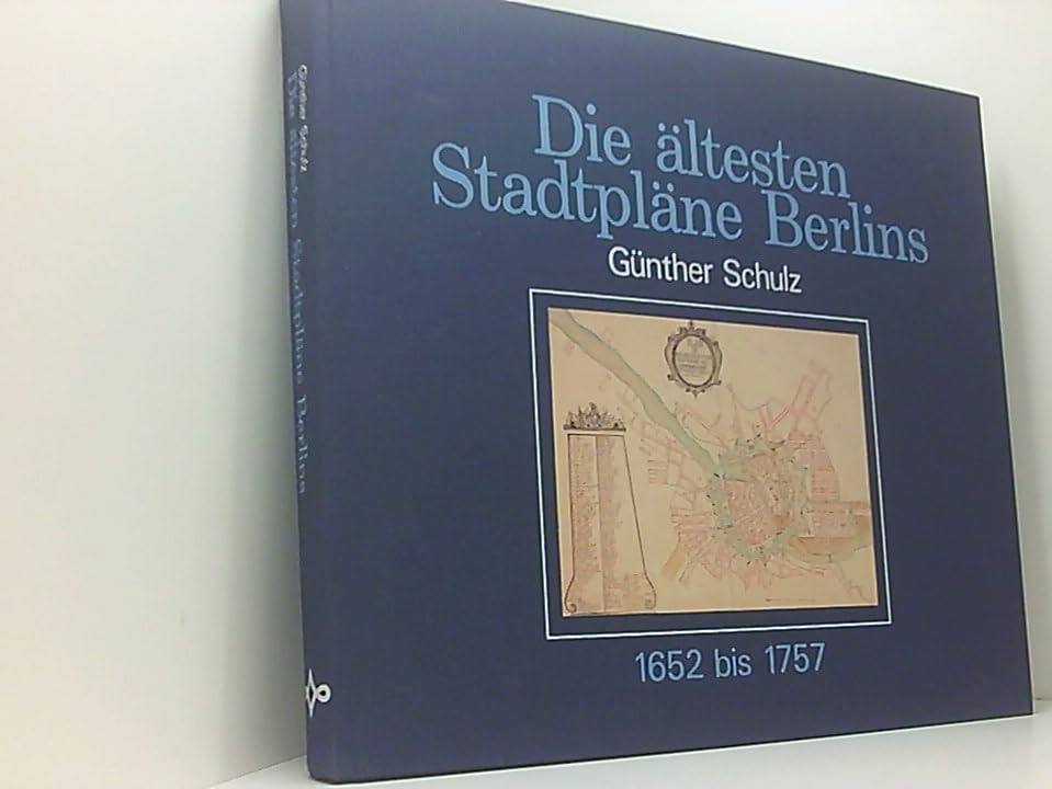 Die Aeltesten Stadtplaene Berlins 1652 Bis 1757 Geology & Geography