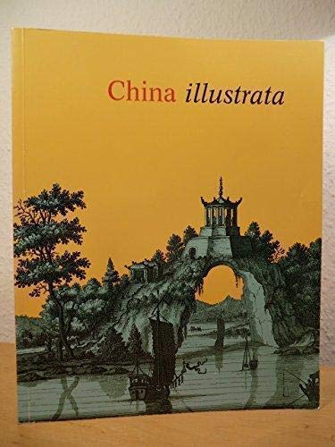 China illustrata: Das europäische Chinaverständnis im Spiegel des 16. bis 18. Jahrhunderts (Ausstellungskataloge der Herzog August Bibliothek Wolfenbüttel) Books