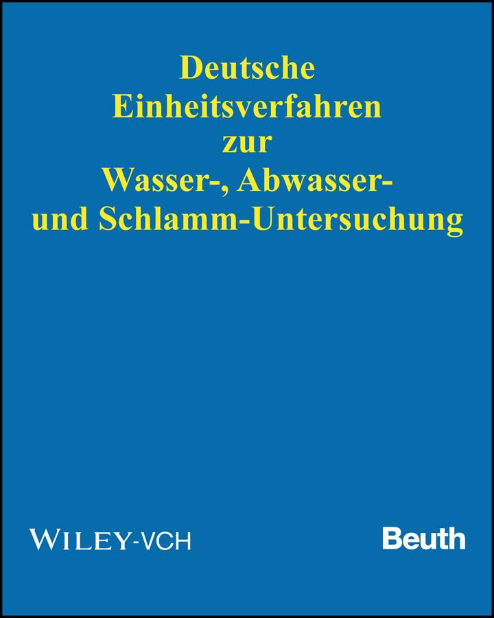Deutsche Einheitsverfahren zur Wasser-, Abwasser- und Schlamm-Untersuchung: Physikalische, chemische, biologische und bakteriologische Verfahren. ... Abwasser- und Schlamm-Untersuchung, 1-111) Business & Technology