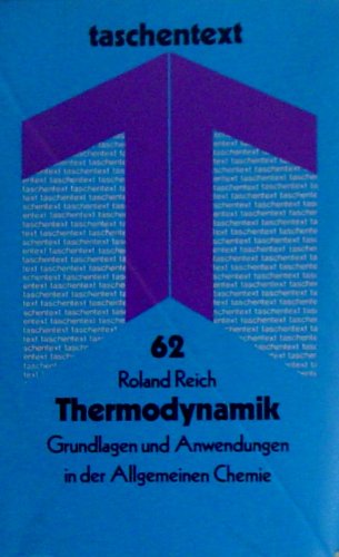 Thermodynamik: Grundlagen und Anwendungen in der Allgemeinen Chemie (taschentext) Science