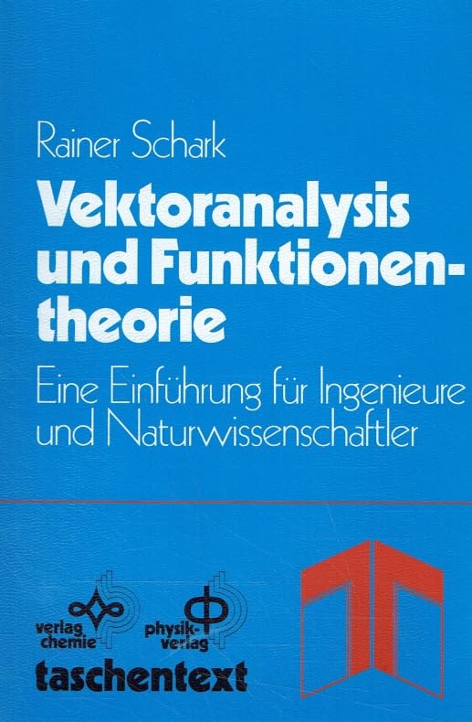 Vektoranalysis und Funktionentheorie: Eine Einführung für Ingenieure und Naturwissenschaftler (taschentext) Books