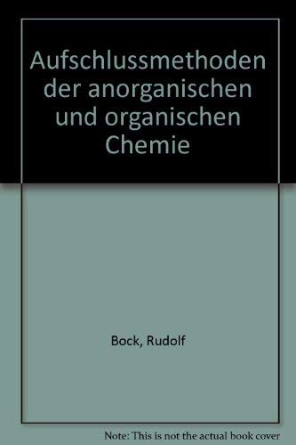 Aufschlussmethoden der anorganischen und organischen Chemie Natural Sciences
