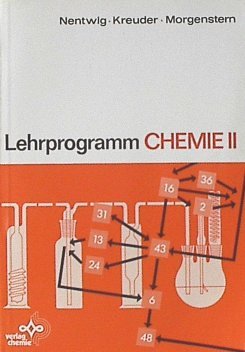 Lehrprogramm Chemie II. 8 Programme Allgemeine Chemie, 17 Programme Organische Chemie. Mit 57 Abbildungen. Books