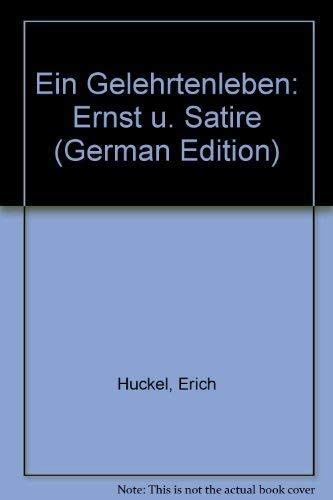 Ein Gelehrtenleben: Ernst u. Satire (German Editio book