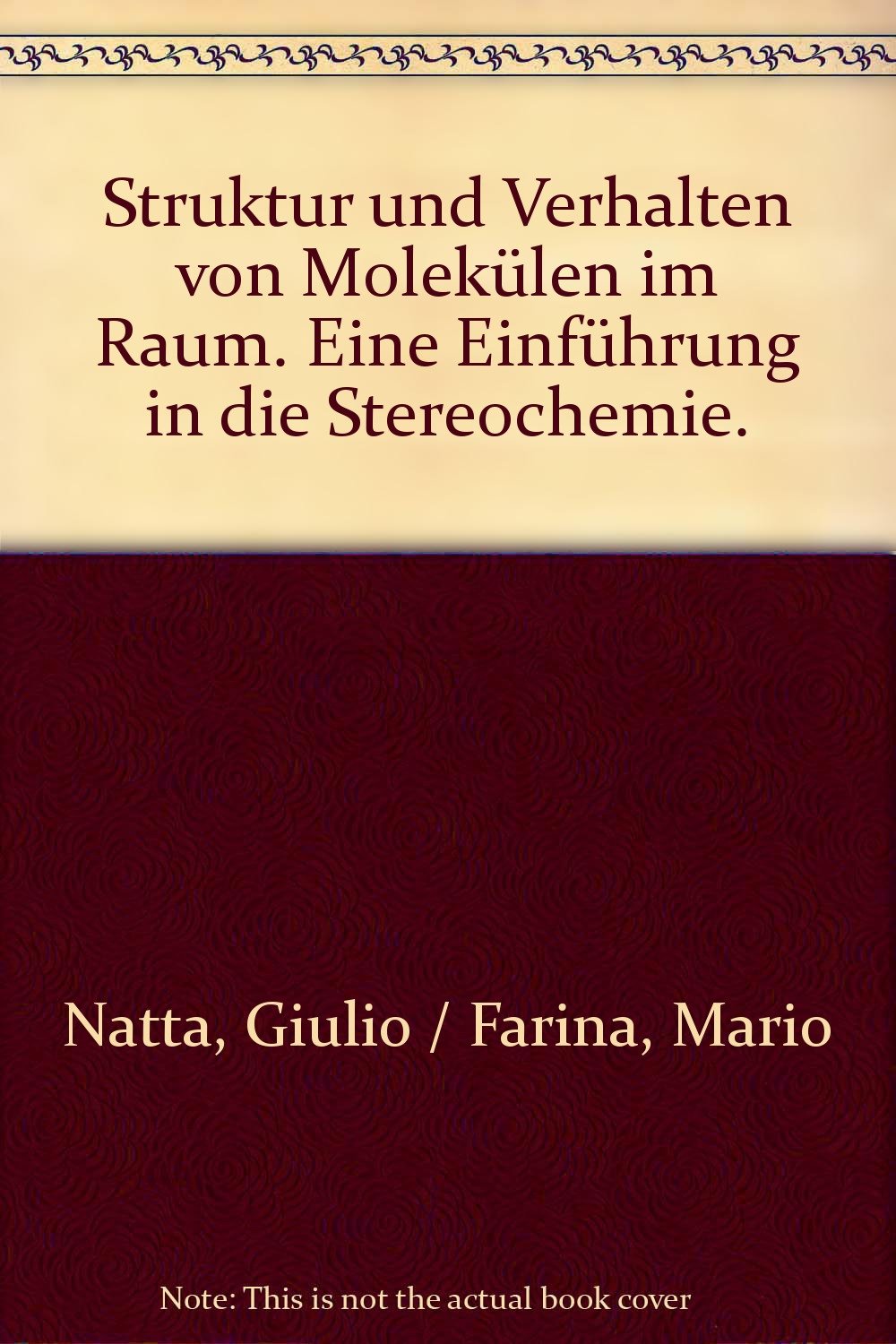Struktur und Verhalten von Molekülen im Raum. Eine Einführung in die Stereochemie Natural Sciences