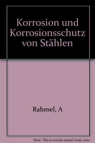 Korrosion und Korrosionsschutz von Stählen Business & Technology