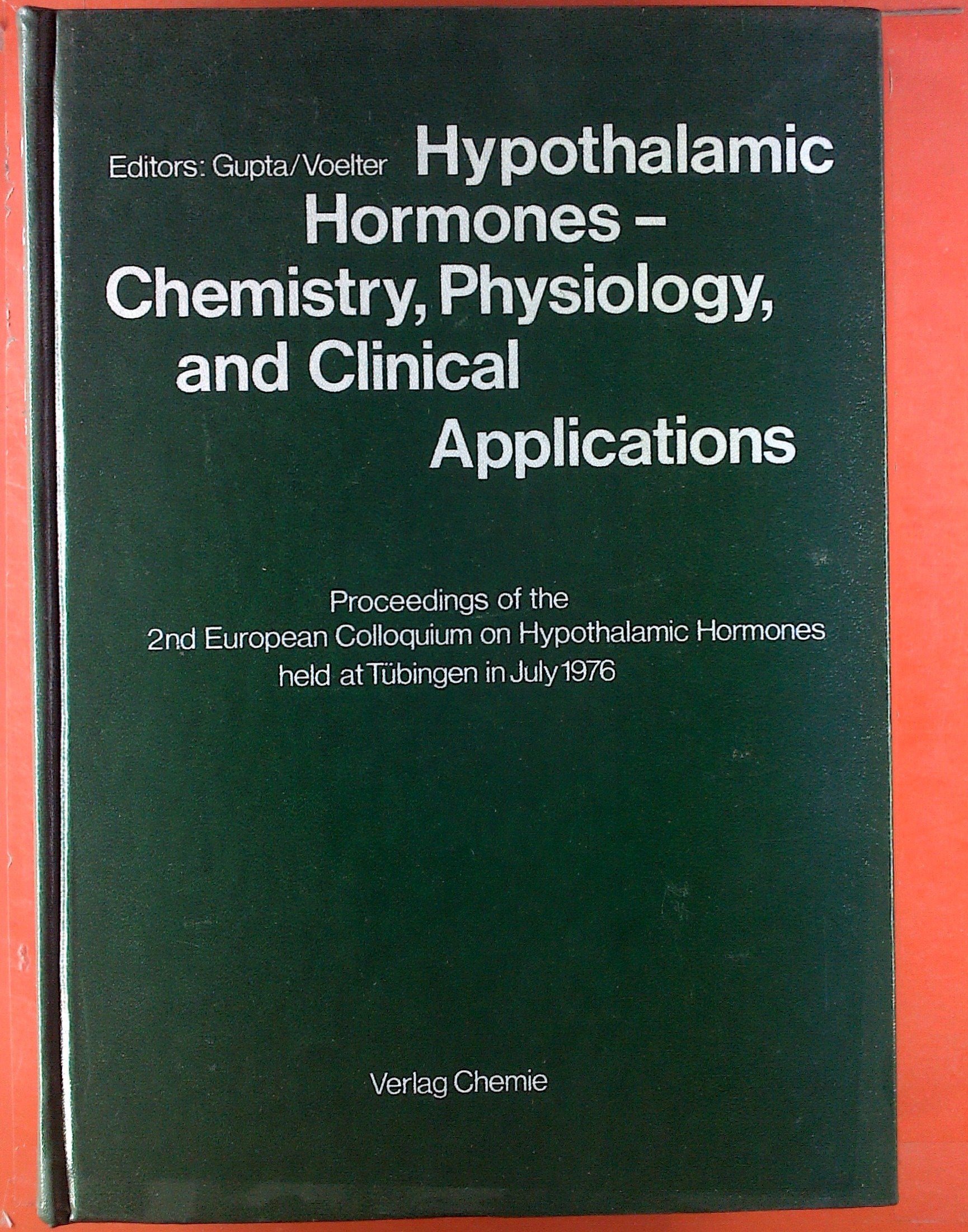 Hypothalamic Hormones - Chemistry, Physiology and Clinical Applications.: Proceedings of the 2nd European Colloquium on Hypothalamic Hormones held at Tübingen in July 1976. Medicine