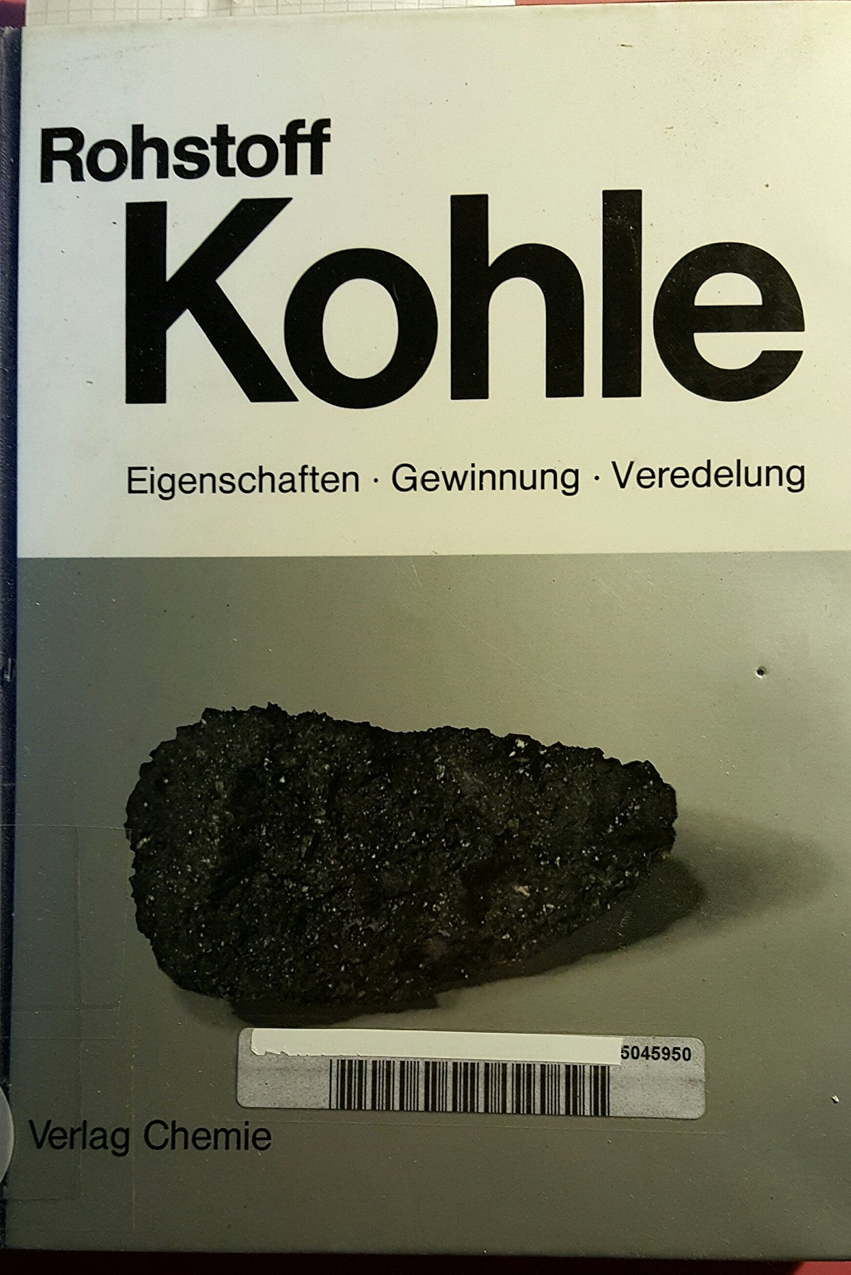 Rohstoff Kohle: Eigenschaften, Gewinnung, Veredelung Business & Technology