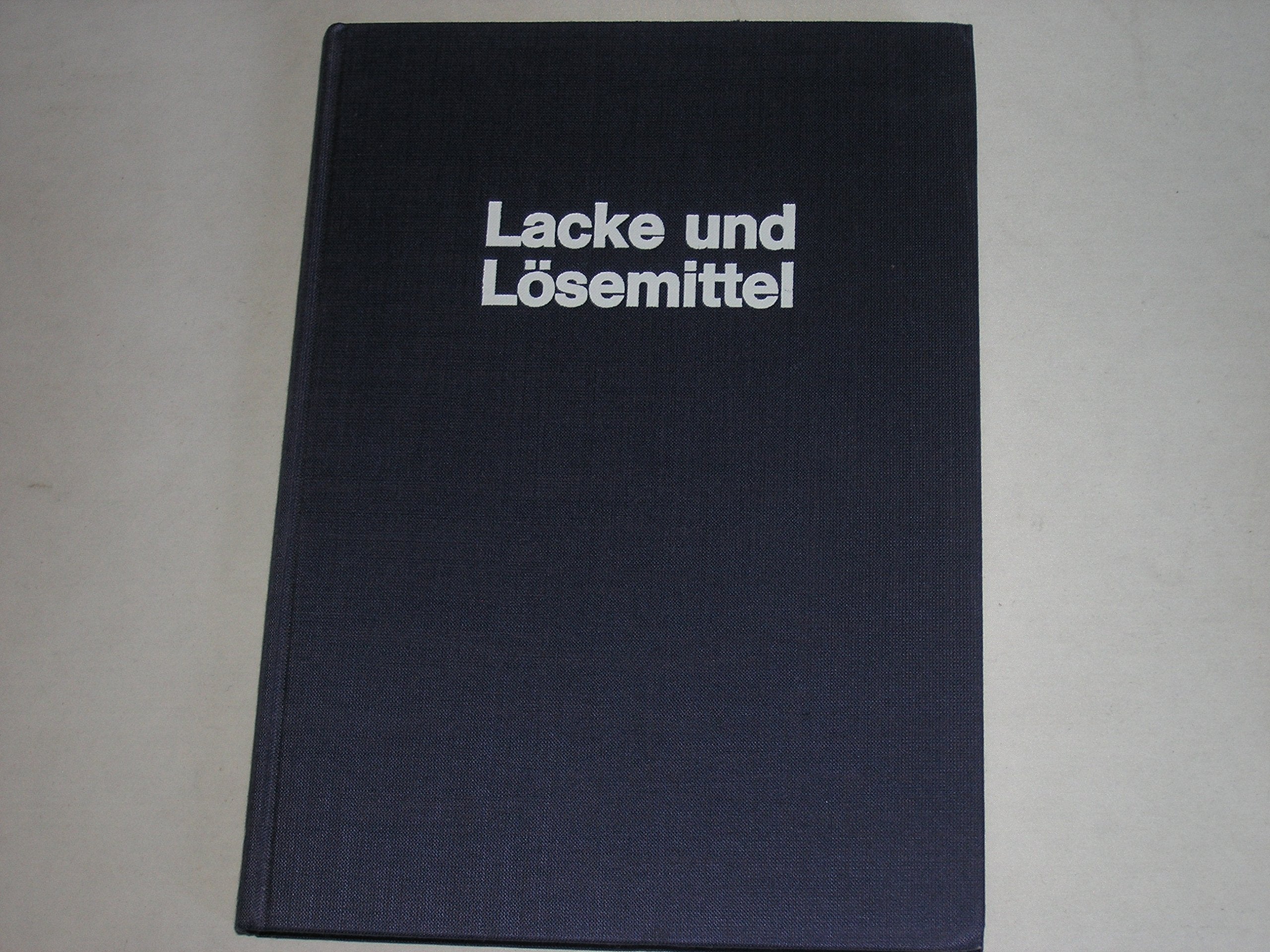 Lacke und Lösemittel.: Eigenschaften, Herstellung, Anwendung. Books