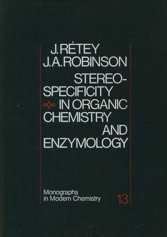 Stereospecificity in Organic Chemistry and Enzymology (Monographs in Modern Chemistry) Natural Sciences