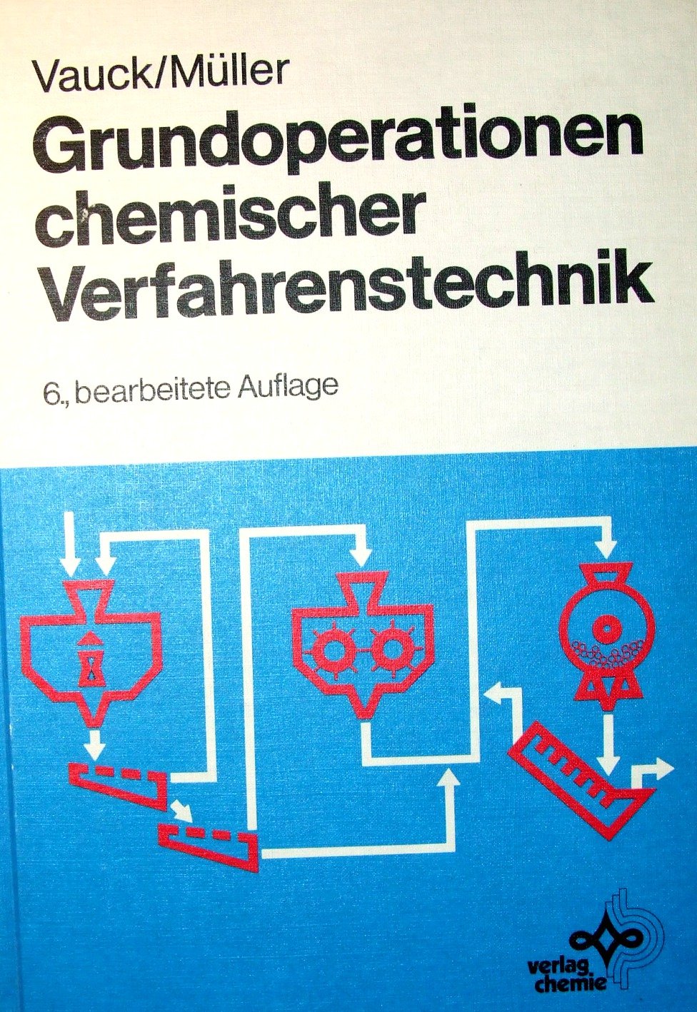 Grundoperationen chemischer Verfahrenstechnik Business & Technology