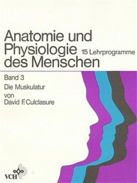 Anatomie und Physiologie des Menschen, Band 3: Die Muskulatur Medicine