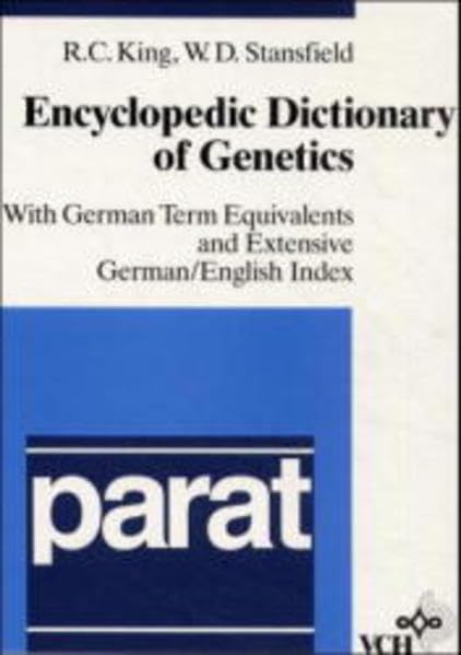 Encyclopedic Dictionary of Genetics: With German Term Equivalents and Extensive German/English Index (parat-Wörterbücher) Business & Technology
