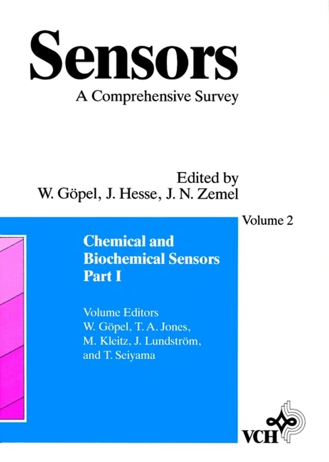 Sensors Volume 2: Chemical and Biochemical Sensors - Part I: A Comprehensive Survey (SENSORS A COMPREHENSIVE SURVEY) Natural Sciences