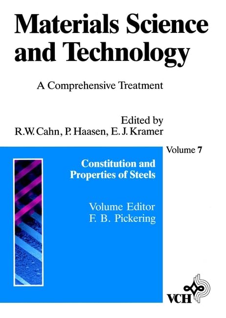 Materials Science and Technology: A Comprehensive Treatment / Constitution and Properties of Steels Cahn,R.W.(ed.)/Haasen,P.(ed.)/Kramer,E.J.(ed.) (Materials Science & Technology) Business & Technology