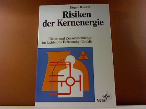 Risiken der Kernenergie: Fakten und Zusammenhänge im Lichte des Tschernobyl-Unfalls Medicine