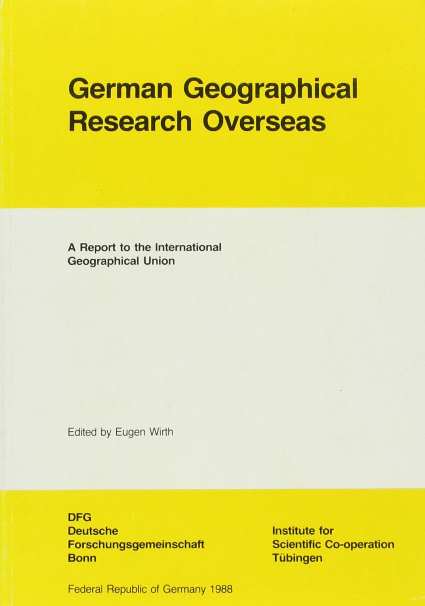 German Geographical Research Overseas: A Report to the International Geographical Union Geology & Geography