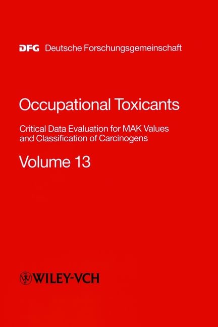 "MAK-Collection for Occupational Health and Safety. Part I: MAK Value Documentations. (was ""Occupational Toxicants: Critical Data Evaluation for MAK ... (Greim/Henschler: Occupational Toxicants) Medicine