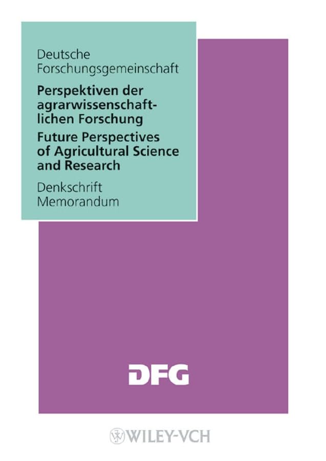 Perspektiven der agrarwissenschaftlichen Forschung / Future Perspectives of Agricultural Science Research: Denkschrift / Memorandum: Denkschrift / ... (DFG) (DFG-Publikationen) Business & Technology