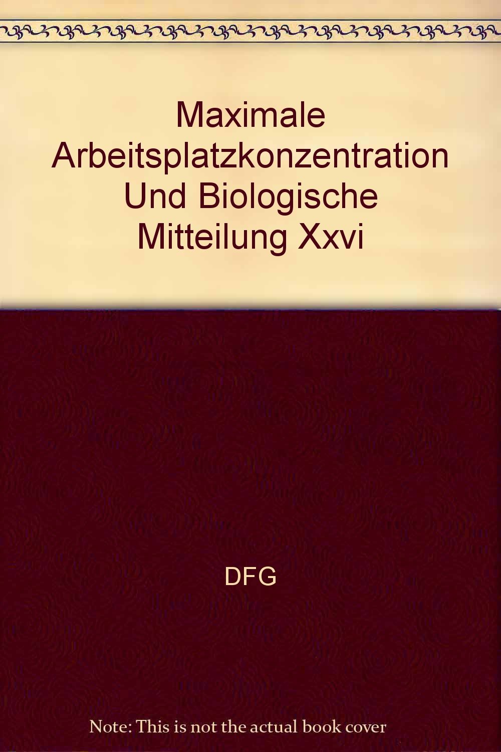 Maximale Arbeitsplatzkonzentration und Biologische Arbeitsstofftoleranzwerte: 1990. Mitteilung XXVI Natural Sciences