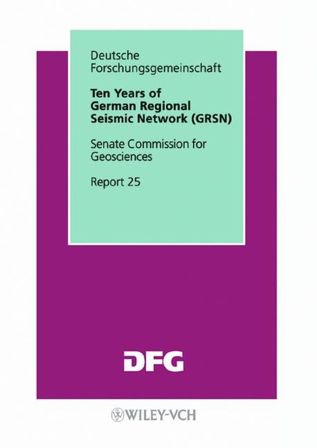 Ten Years of German Regional Seismic Network (GRSN): Report 25 of the Senate Commission for Geosciences (DFG-Publikationen) Business & Technology