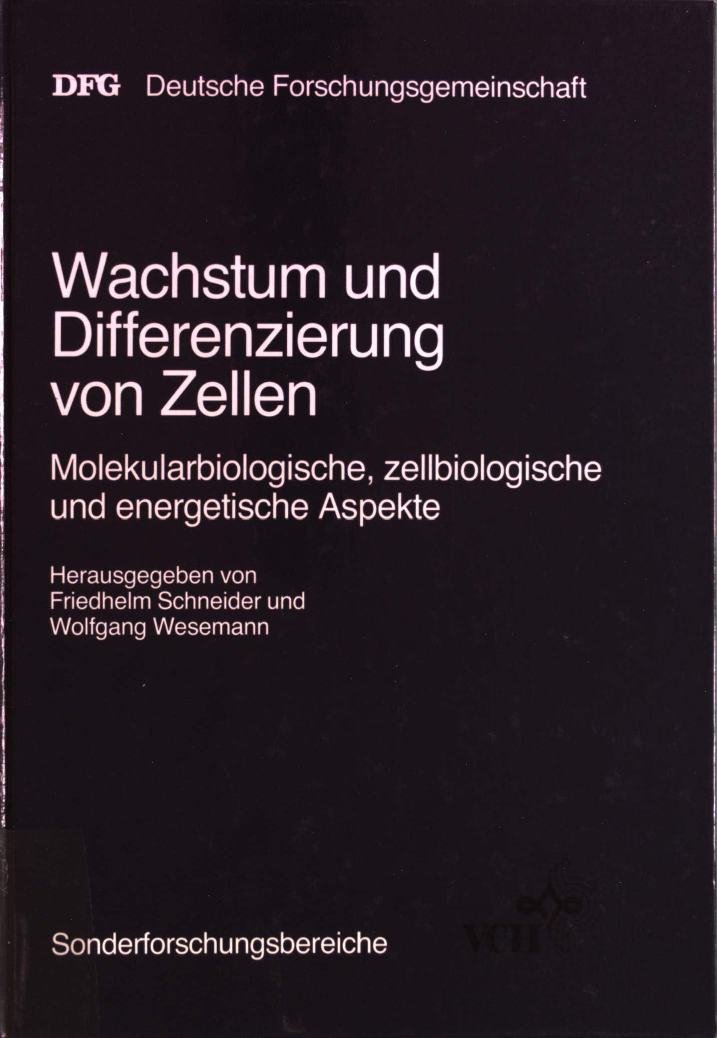 Wachstum und Differenzierung von Zellen: Molekularbiologische, zellbiologische und energetische Aspekte (Sonderforschungsbereiche) Natural Sciences