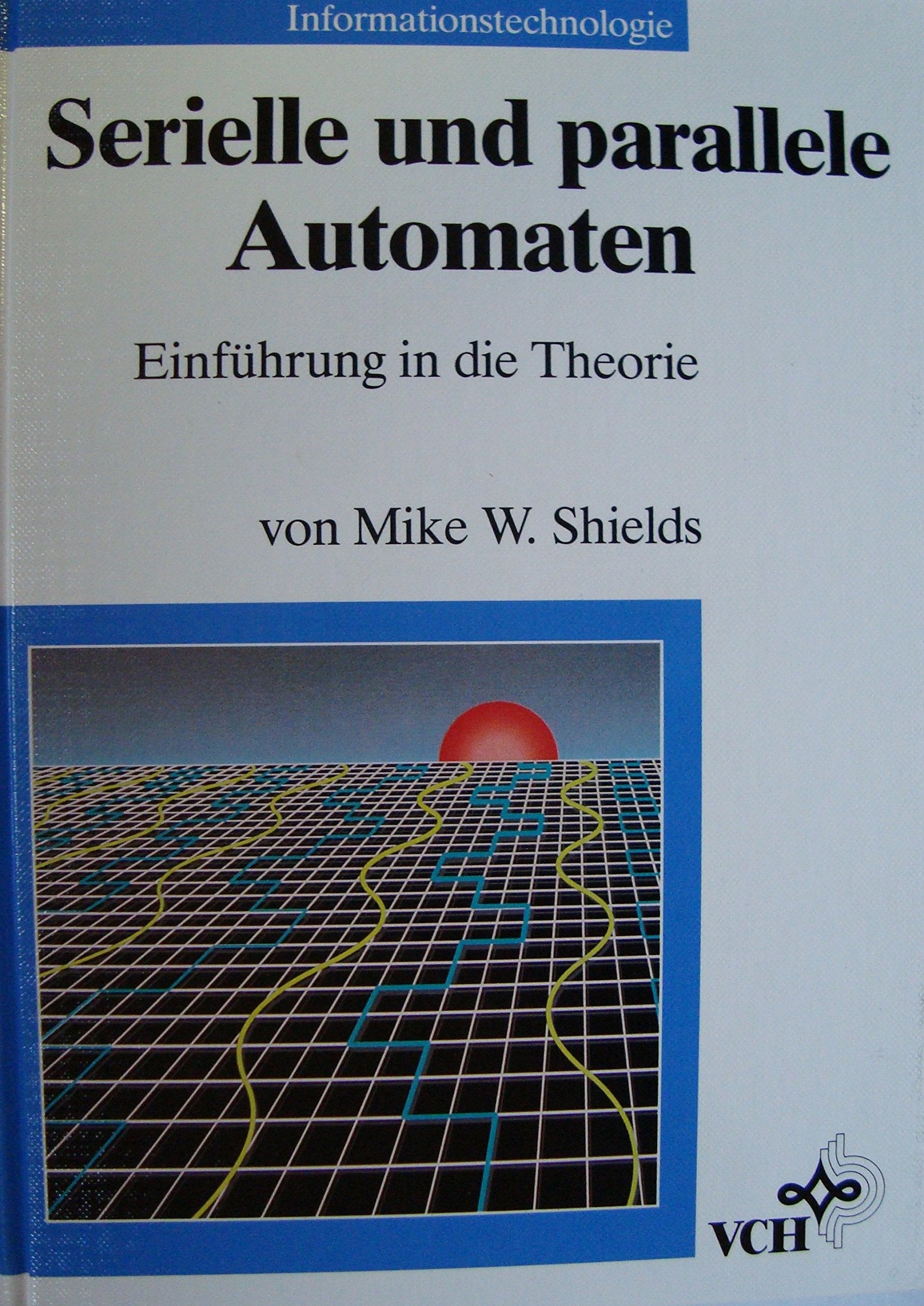 Serielle und parallele Automaten. Einführung in die Theorie Books