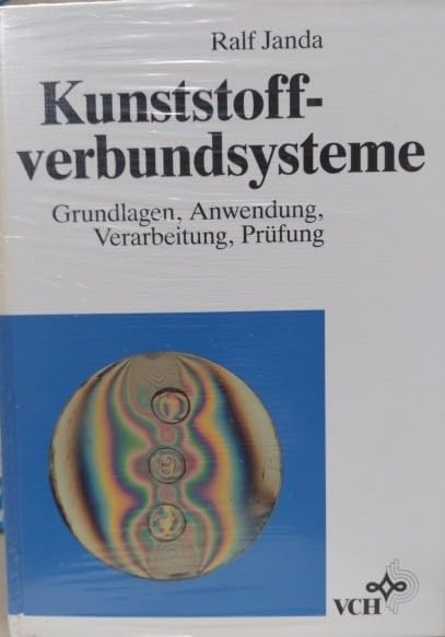 Kunstoffverbundsysteme: Grundlagen, Anwendungen, Verarbeitung, Prüfung Business & Technology