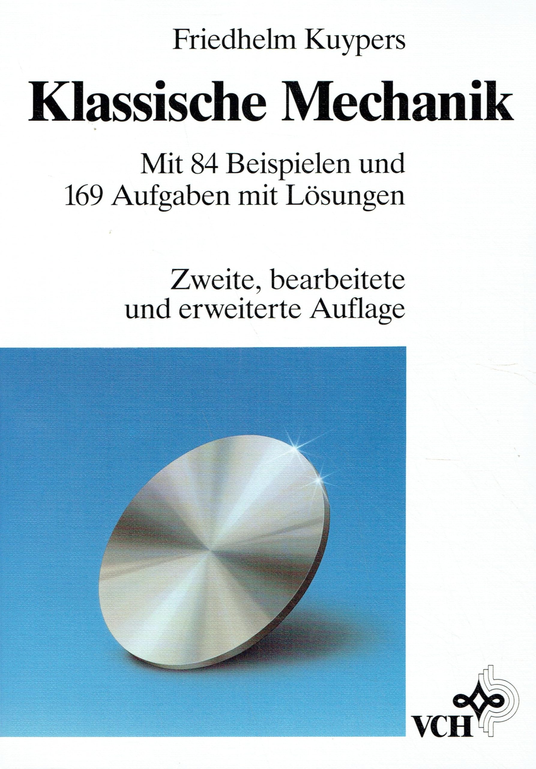 Klassische Mechanik: Mit 84 Beispielen und 169 Aufgaben mit Lösungen Mathematics