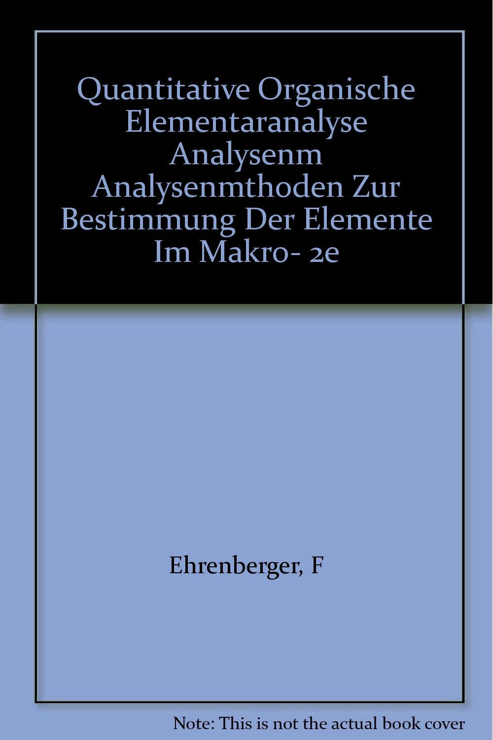 Quantitative Organische Elementaranalyse Analysenm Analysenmthoden Zur Bestimmung Der Elemente Im Makro- 2e book
