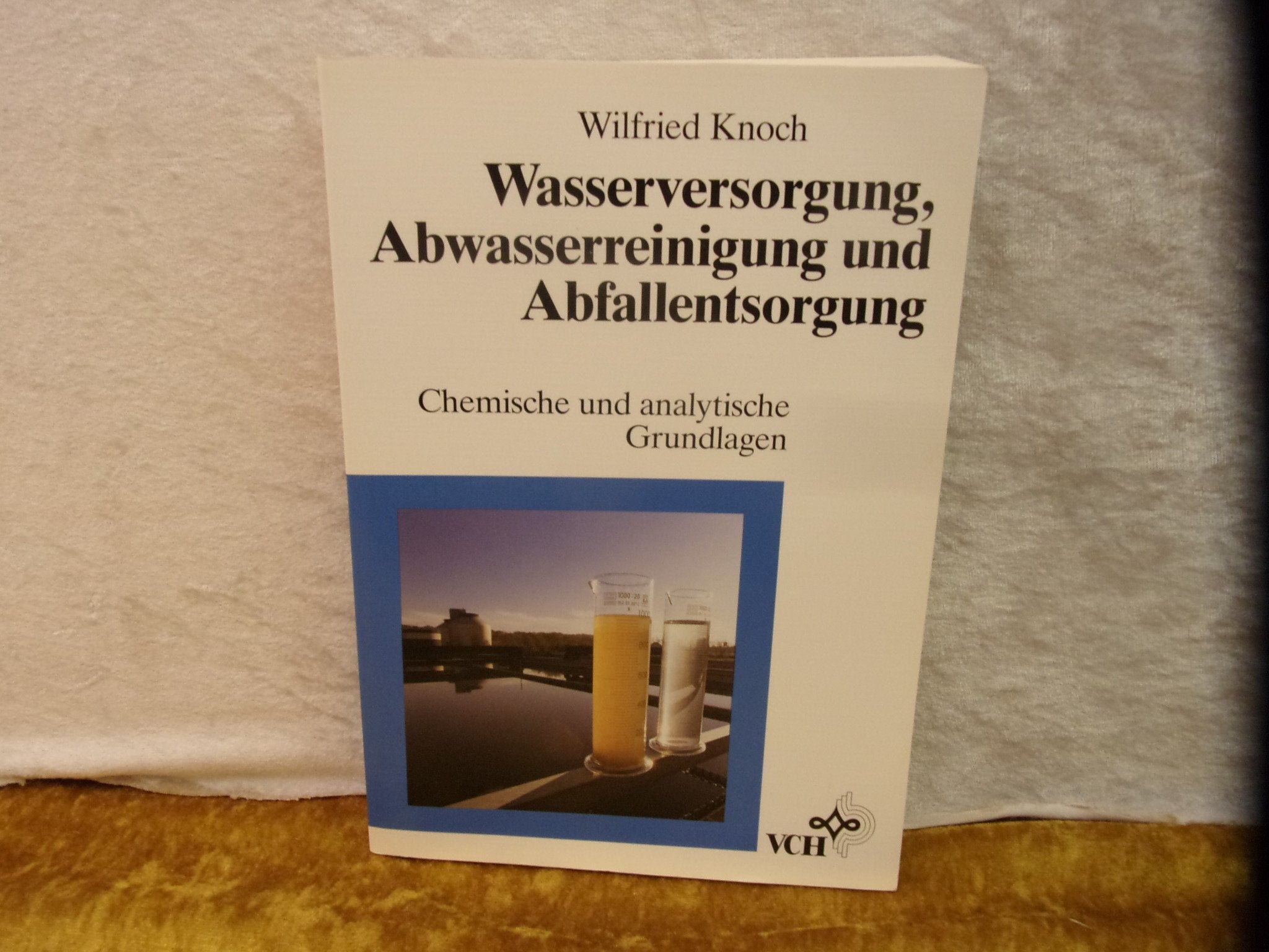 Wasserversorgung, Abwasserreinigung und Abfallentsorgung: Chemische und analytische Grundlagen Books