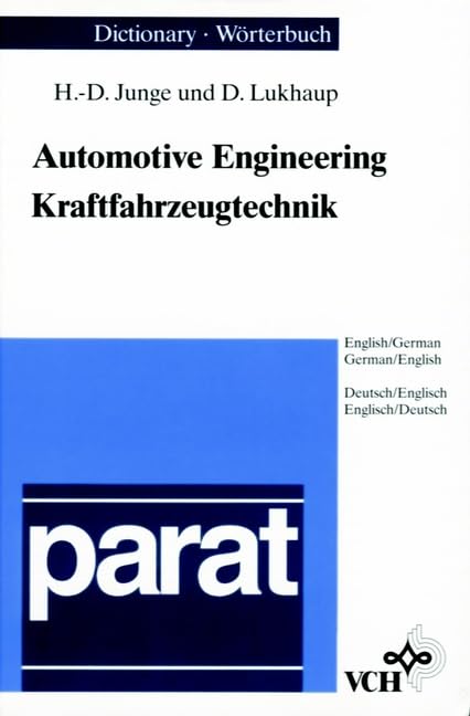 Dictionary of Automotive Engineering / Wörterbuch Kraftfahrzeugtechnik: English-German / German-English. Englisch-Deutsch / Deutsch-Englisch (parat-Wörterbücher) Business & Technology