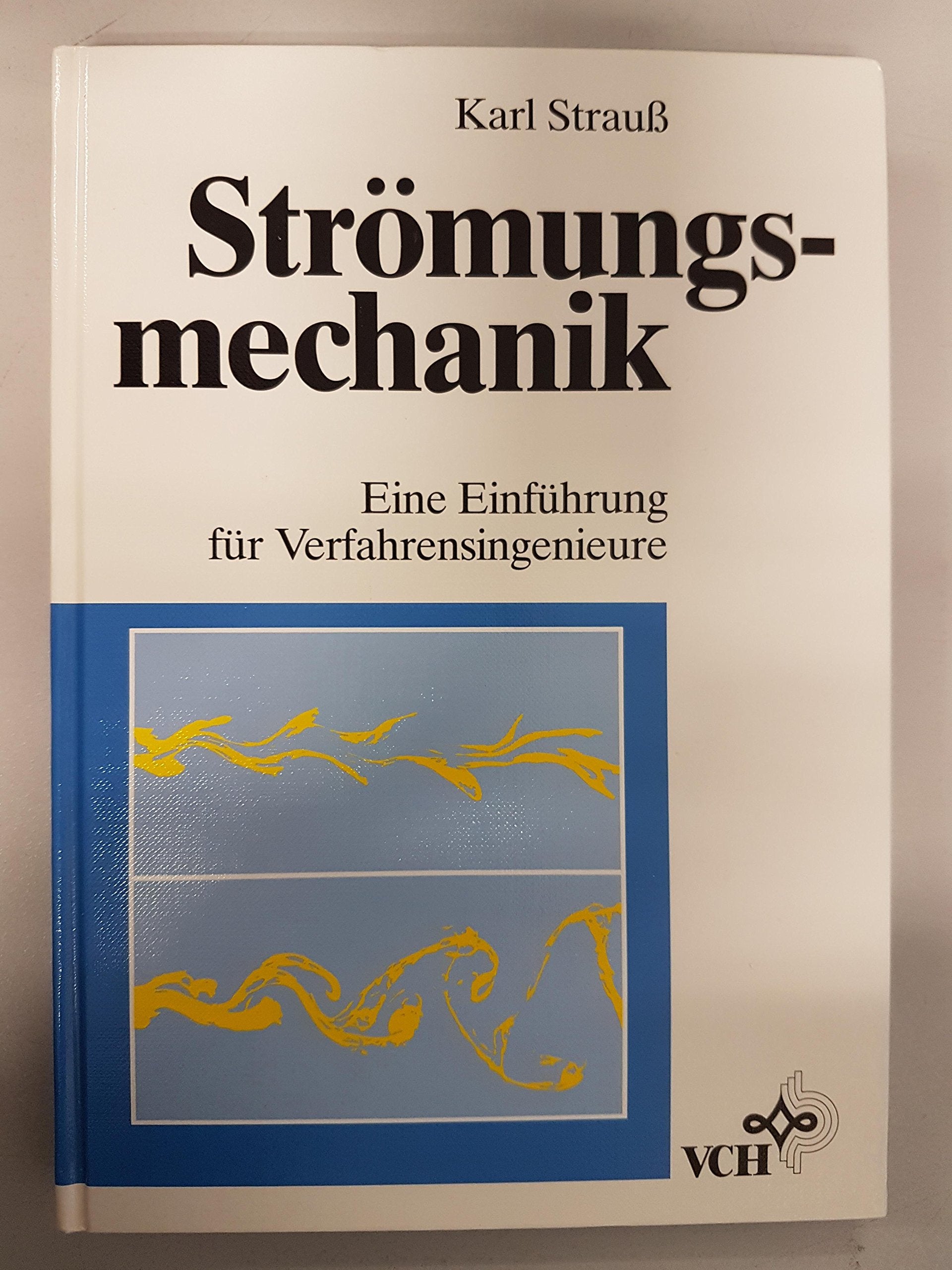 Strömungsmechanik: Eine Einführung für Verfahrensingenieure Business & Technology