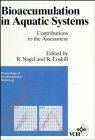 Bioaccumulation in Aquatic Systems: Contributions to the Assessment Natural Sciences