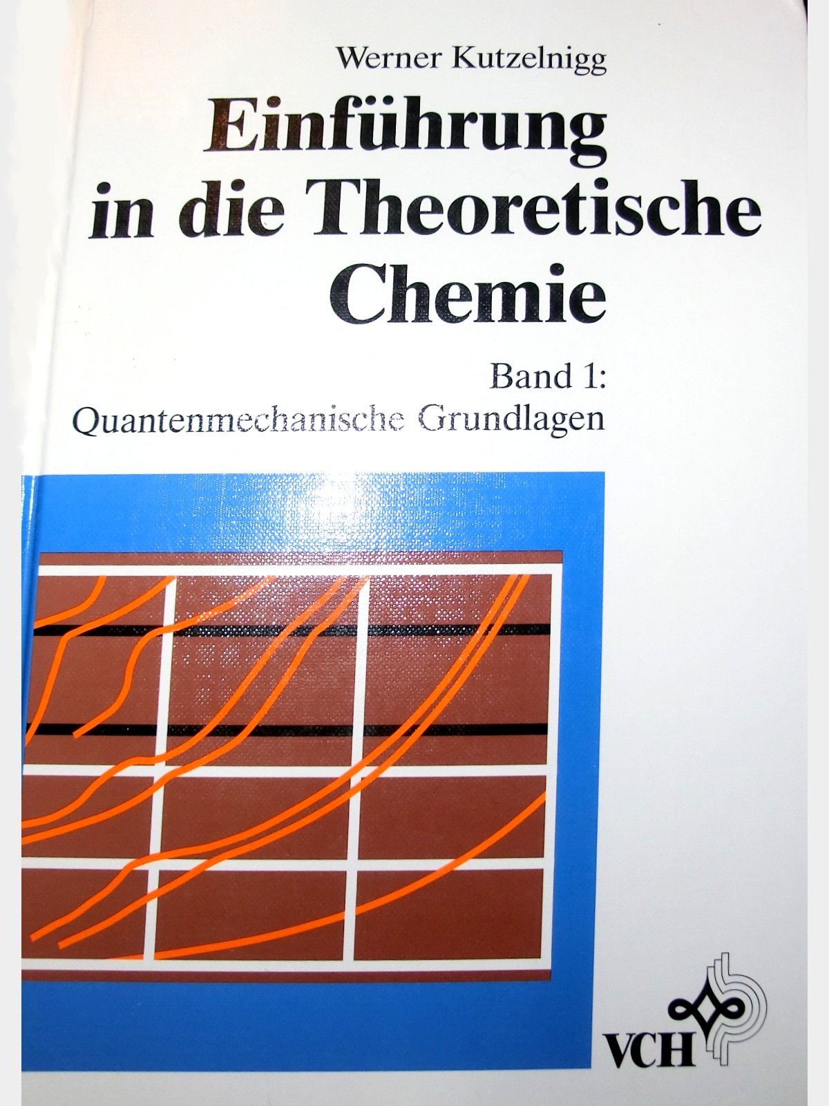 Einführung in die theoretische Chemie / Quantenmechanische Grundlagen Natural Sciences