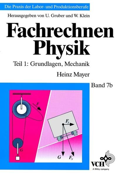 Fachrechnen Physik: Grundlagen, Mechanik (Die Praxis der Labor- und Produktionsberufe) Study Guides