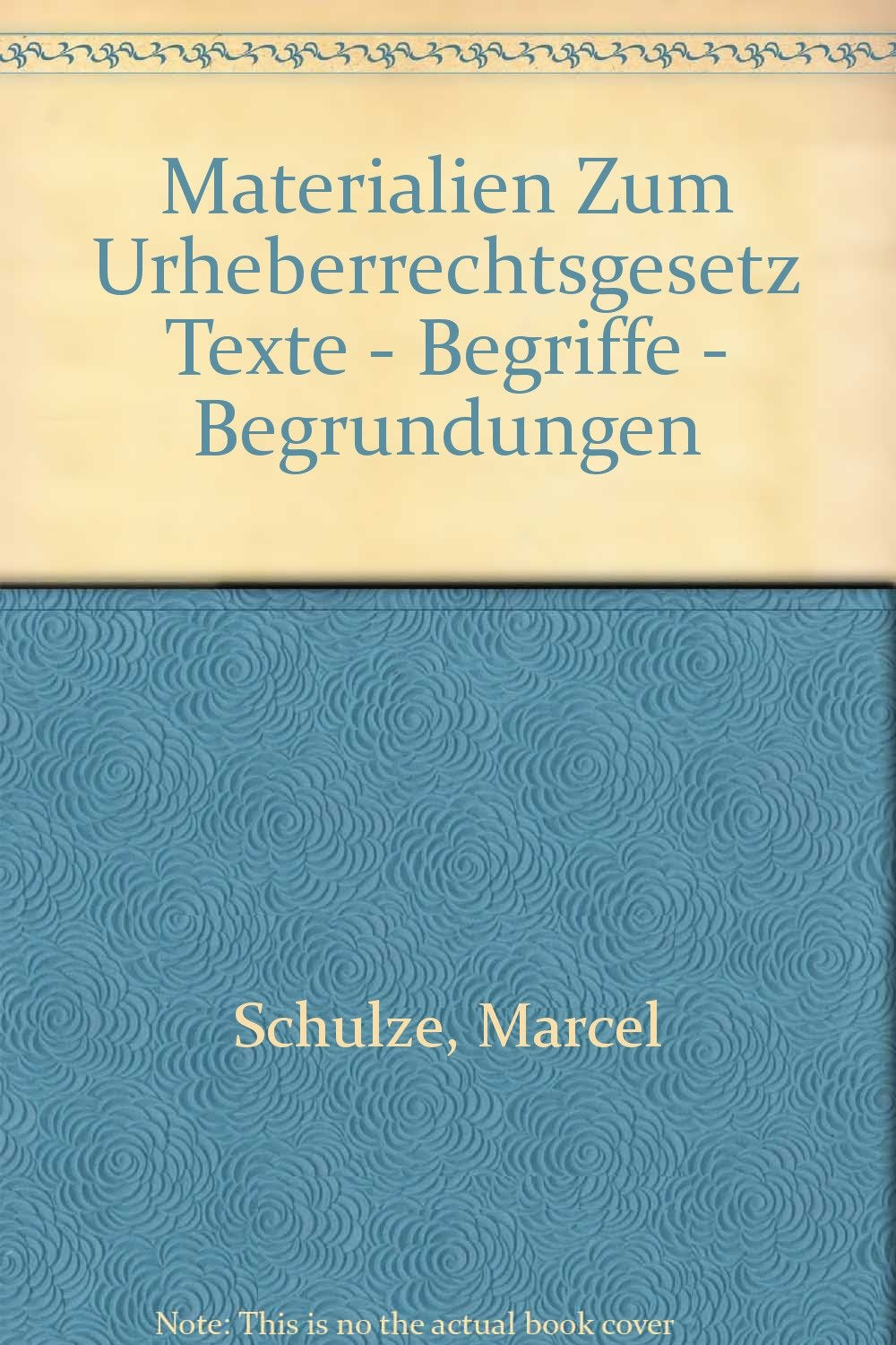 Materialien zum Urheberrechtsgesetz: Texte - Begriffe - Begründungen General education